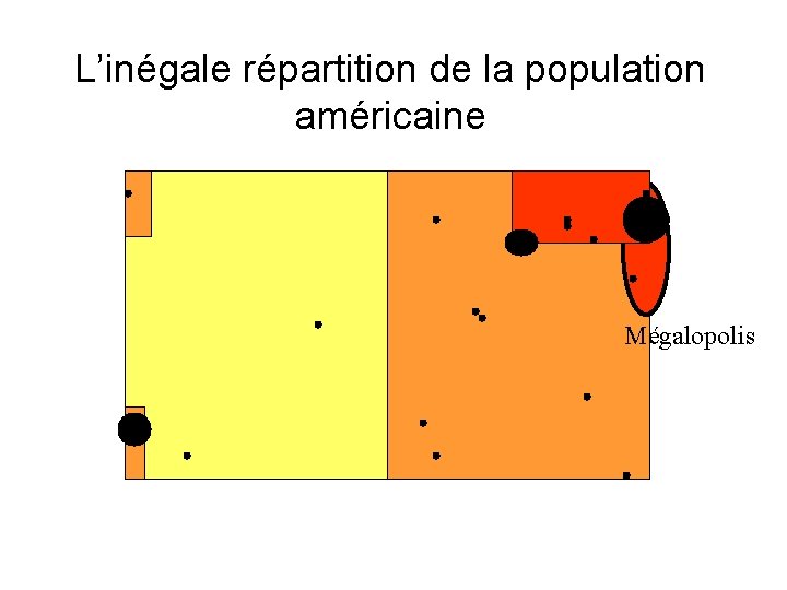 L’inégale répartition de la population américaine Mégalopolis 