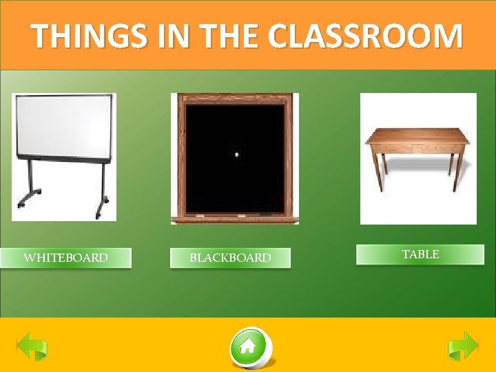 THINGS IN THE CLASSROOM WHITEBOARD BLACKBOARD TABLE 