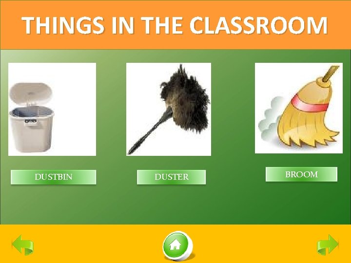 THINGS IN THE CLASSROOM DUSTBIN DUSTER BROOM 