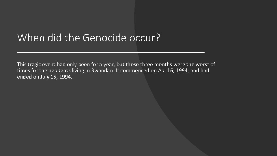 When did the Genocide occur? This tragic event had only been for a year,