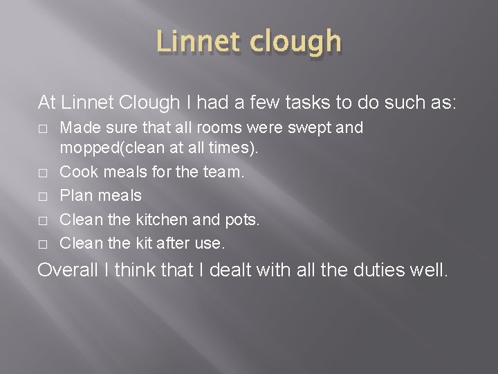 Linnet clough At Linnet Clough I had a few tasks to do such as: