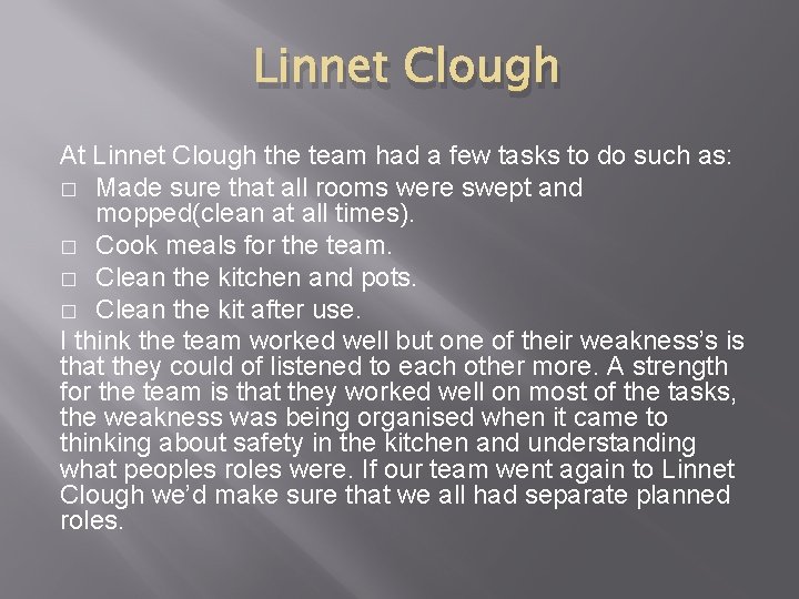 Linnet Clough At Linnet Clough the team had a few tasks to do such