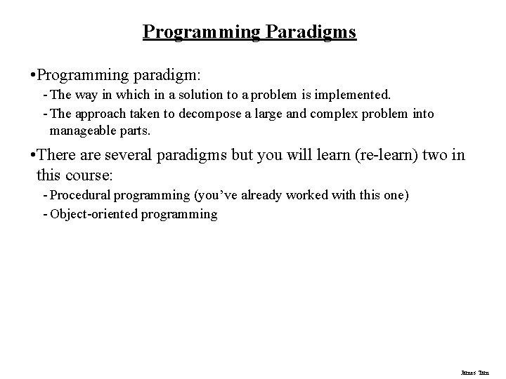 Programming Paradigms • Programming paradigm: - The way in which in a solution to