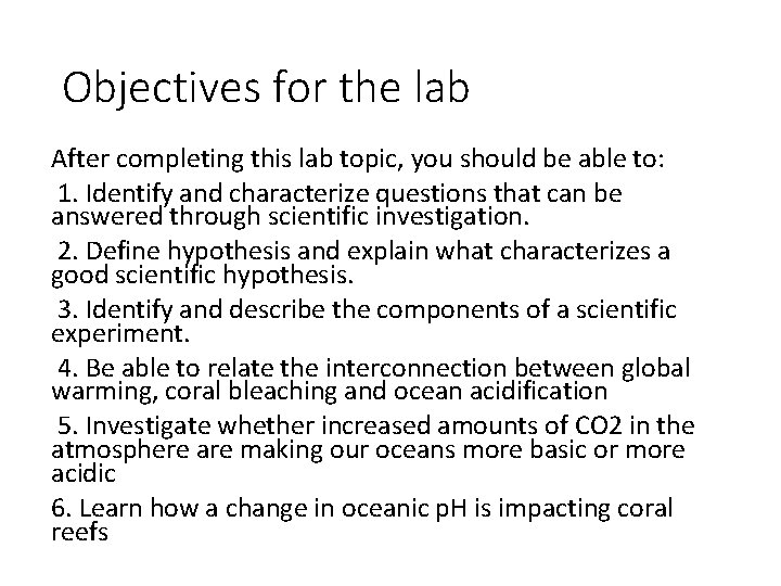 Objectives for the lab After completing this lab topic, you should be able to: