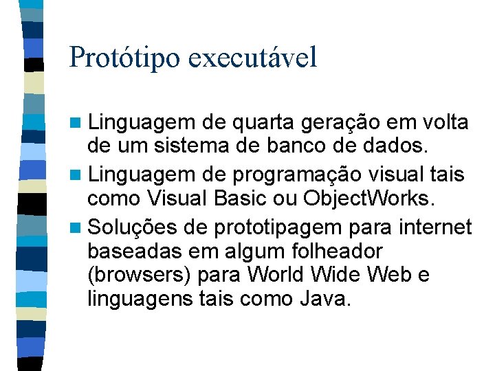 Protótipo executável n Linguagem de quarta geração em volta de um sistema de banco