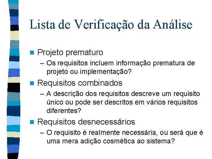 Lista de Verificação da Análise n Projeto prematuro – Os requisitos incluem informação prematura