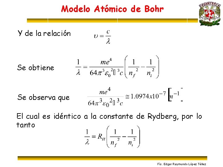 Modelo Atómico de Bohr Y de la relación Se obtiene Se observa que El