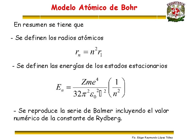 Modelo Atómico de Bohr En resumen se tiene que - Se definen los radios