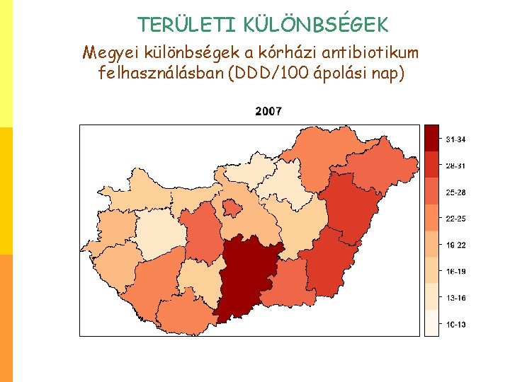 TERÜLETI KÜLÖNBSÉGEK Megyei különbségek a kórházi antibiotikum felhasználásban (DDD/100 ápolási nap) 