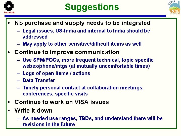 Suggestions • Nb purchase and supply needs to be integrated – Legal issues, US-India