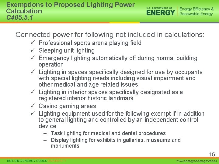 Exemptions to Proposed Lighting Power Calculation C 405. 5. 1 Connected power following not