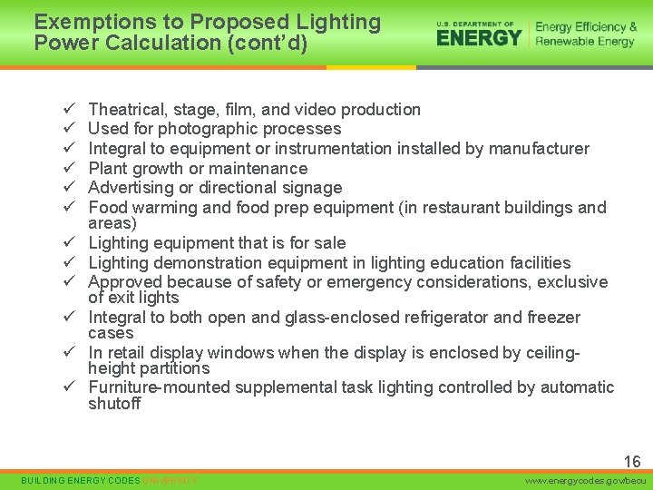 Exemptions to Proposed Lighting Power Calculation (cont’d) ü ü ü Theatrical, stage, film, and