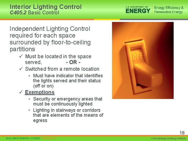 Interior Lighting Control C 405. 2 Basic Control Independent Lighting Control required for each