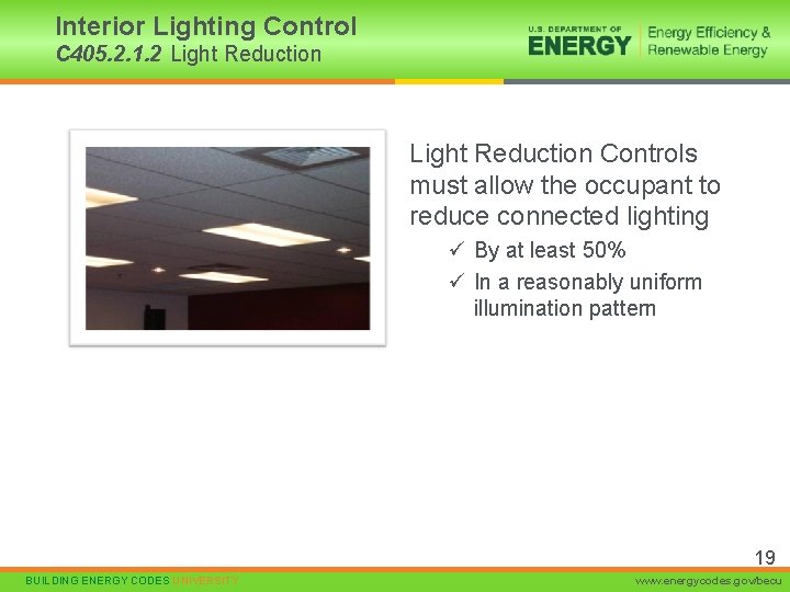 Interior Lighting Control C 405. 2. 1. 2 Light Reduction Controls must allow the