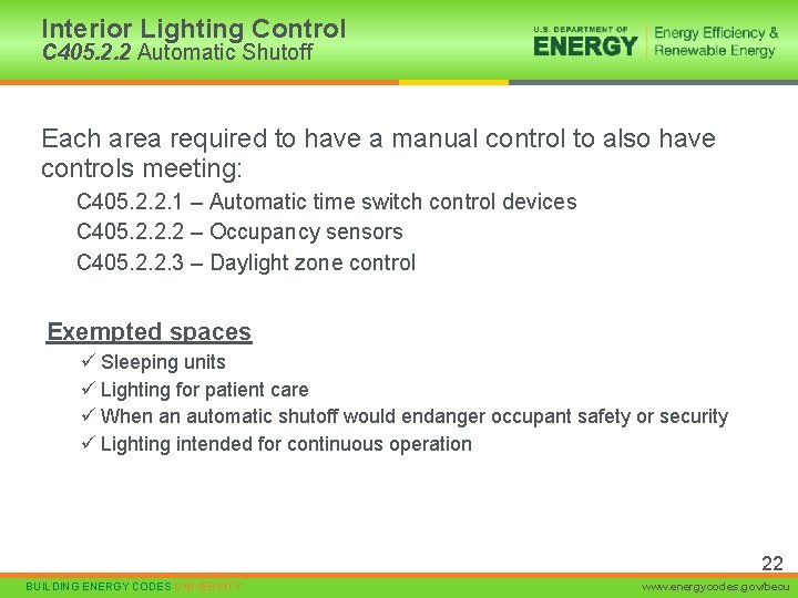 Interior Lighting Control C 405. 2. 2 Automatic Shutoff Each area required to have