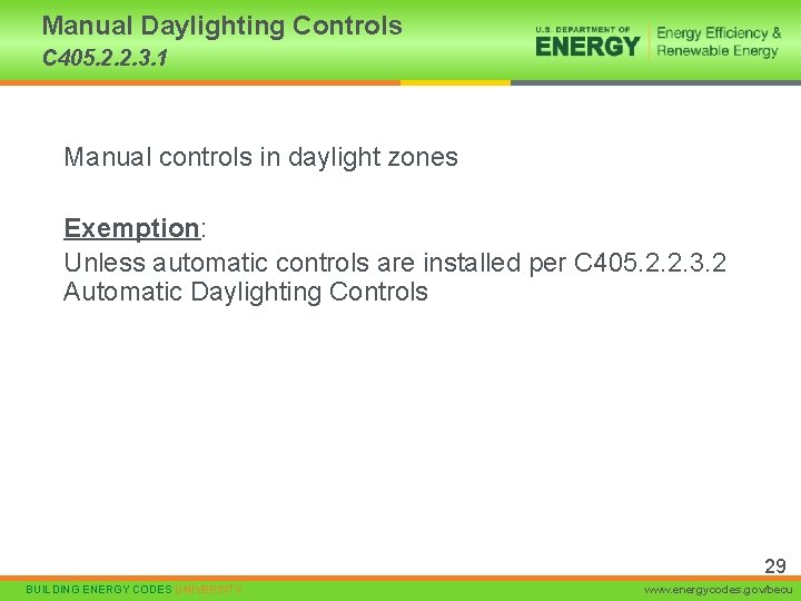 Manual Daylighting Controls C 405. 2. 2. 3. 1 Manual controls in daylight zones