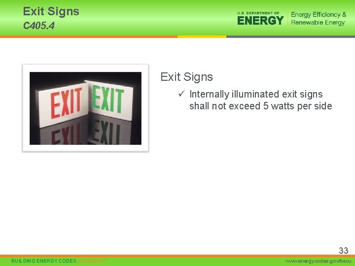 Exit Signs C 405. 4 Exit Signs ü Internally illuminated exit signs shall not