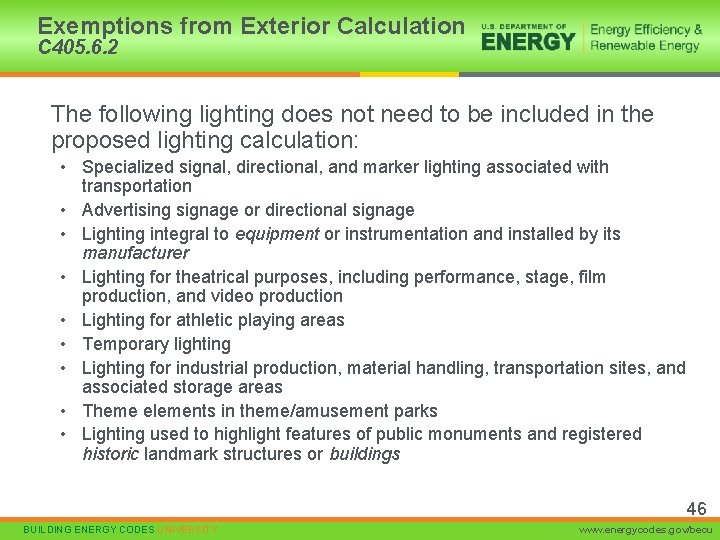 Exemptions from Exterior Calculation C 405. 6. 2 The following lighting does not need