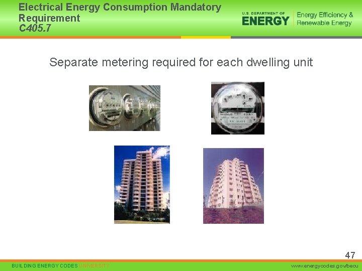 Electrical Energy Consumption Mandatory Requirement C 405. 7 Separate metering required for each dwelling