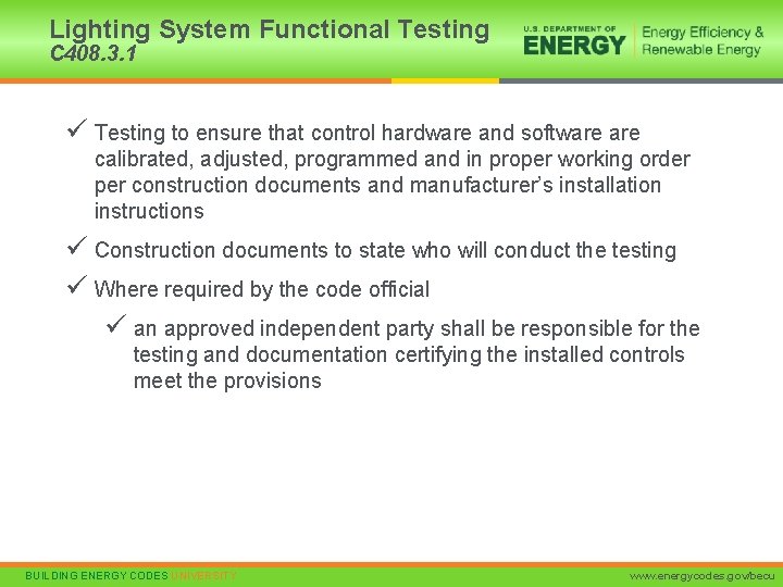 Lighting System Functional Testing C 408. 3. 1 ü Testing to ensure that control