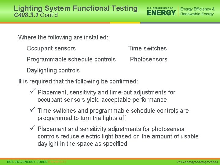 Lighting System Functional Testing C 408. 3. 1 Cont’d Where the following are installed: