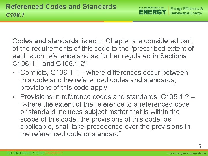 Referenced Codes and Standards C 106. 1 Codes and standards listed in Chapter are