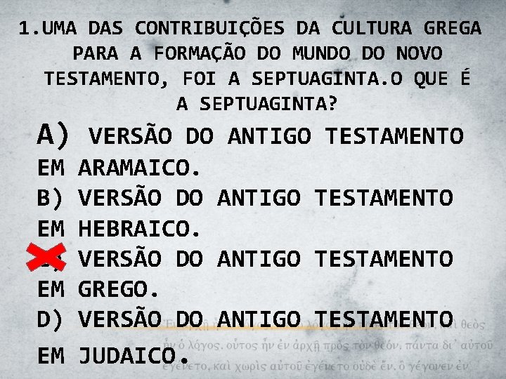 1. UMA DAS CONTRIBUIÇÕES DA CULTURA GREGA PARA A FORMAÇÃO DO MUNDO DO NOVO