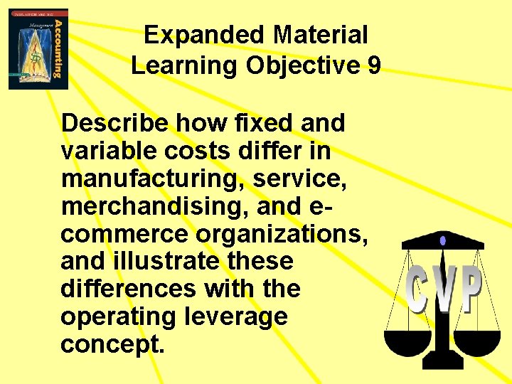 Expanded Material Learning Objective 9 Describe how fixed and variable costs differ in manufacturing,