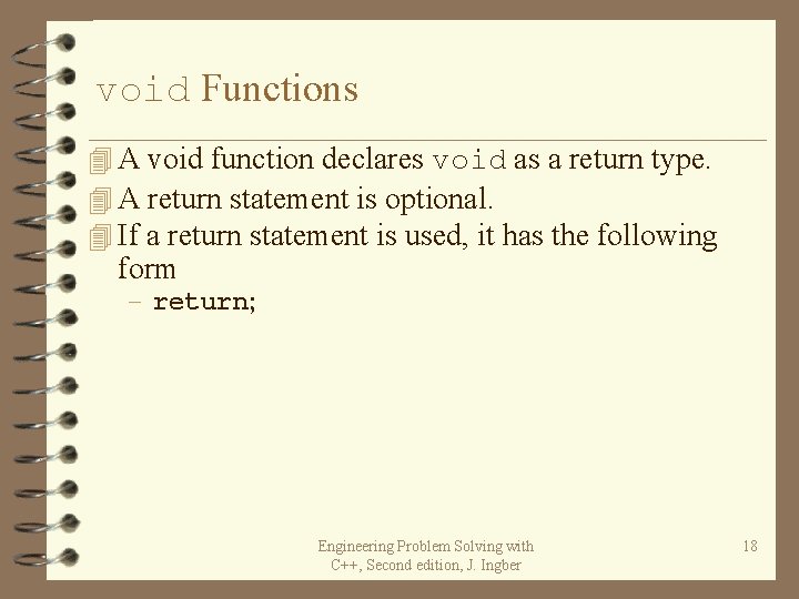 void Functions 4 A void function declares void as a return type. 4 A void Functions 4 A void function declares void as a return type. 4 A