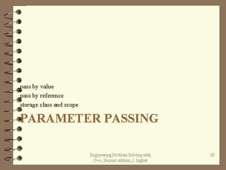 pass by value pass by reference storage class and scope PARAMETER PASSING Engineering Problem pass by value pass by reference storage class and scope PARAMETER PASSING Engineering Problem