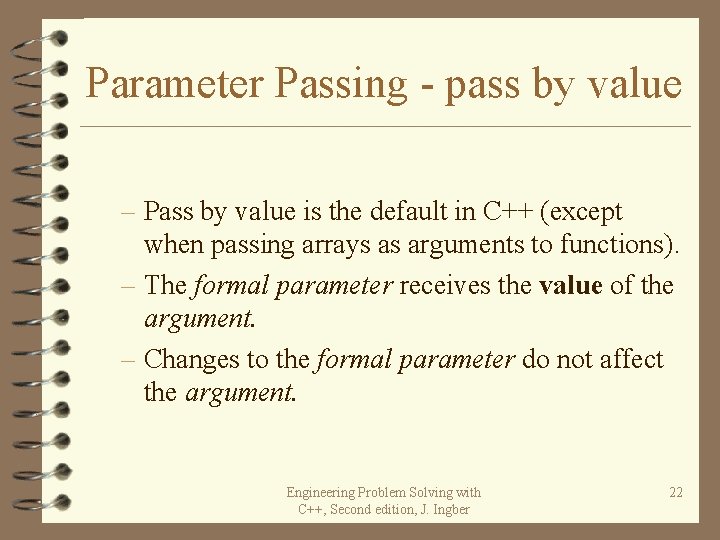 Parameter Passing - pass by value – Pass by value is the default in Parameter Passing - pass by value – Pass by value is the default in