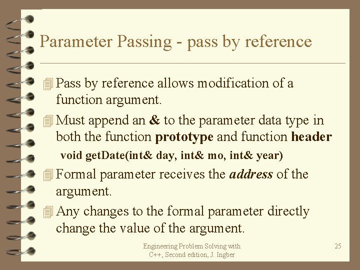 Parameter Passing - pass by reference 4 Pass by reference allows modification of a Parameter Passing - pass by reference 4 Pass by reference allows modification of a