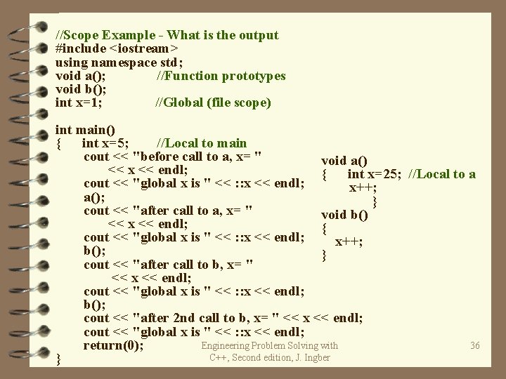 //Scope Example - What is the output #include <iostream> using namespace std; void a(); //Scope Example - What is the output #include <iostream> using namespace std; void a();