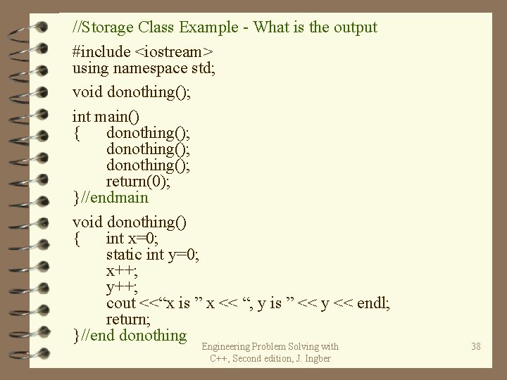 //Storage Class Example - What is the output #include <iostream> using namespace std; void //Storage Class Example - What is the output #include <iostream> using namespace std; void
