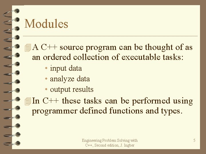 Modules 4 A C++ source program can be thought of as an ordered collection Modules 4 A C++ source program can be thought of as an ordered collection