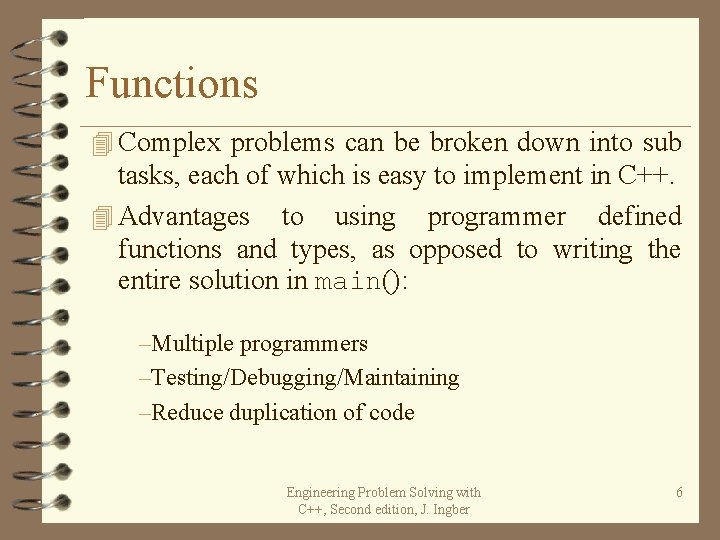 Functions 4 Complex problems can be broken down into sub tasks, each of which Functions 4 Complex problems can be broken down into sub tasks, each of which