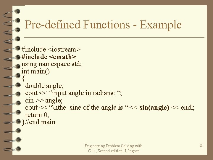 Pre-defined Functions - Example #include <iostream> #include <cmath> using namespace std; int main() { Pre-defined Functions - Example #include <iostream> #include <cmath> using namespace std; int main() {