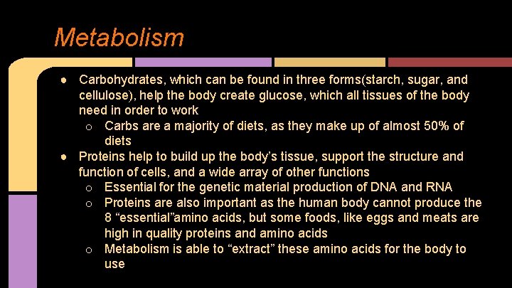 Metabolism ● Carbohydrates, which can be found in three forms(starch, sugar, and cellulose), help