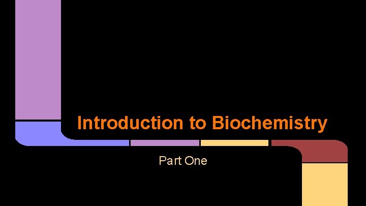 Introduction to Biochemistry Part One 