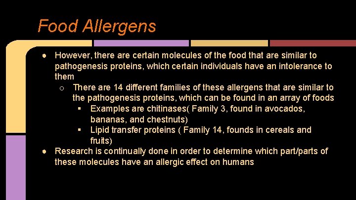 Food Allergens ● However, there are certain molecules of the food that are similar