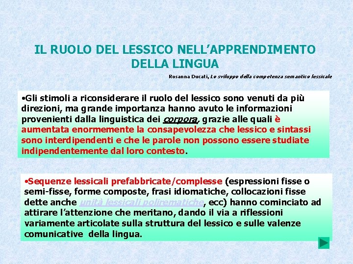 IL RUOLO DEL LESSICO NELL’APPRENDIMENTO DELLA LINGUA Rosanna Ducati, Lo sviluppo della competenza semantico