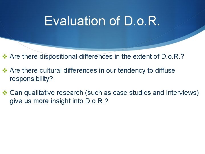 Evaluation of D. o. R. v Are there dispositional differences in the extent of