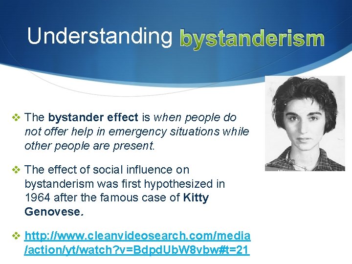 Understanding bystanderism v The bystander effect is when people do not offer help in