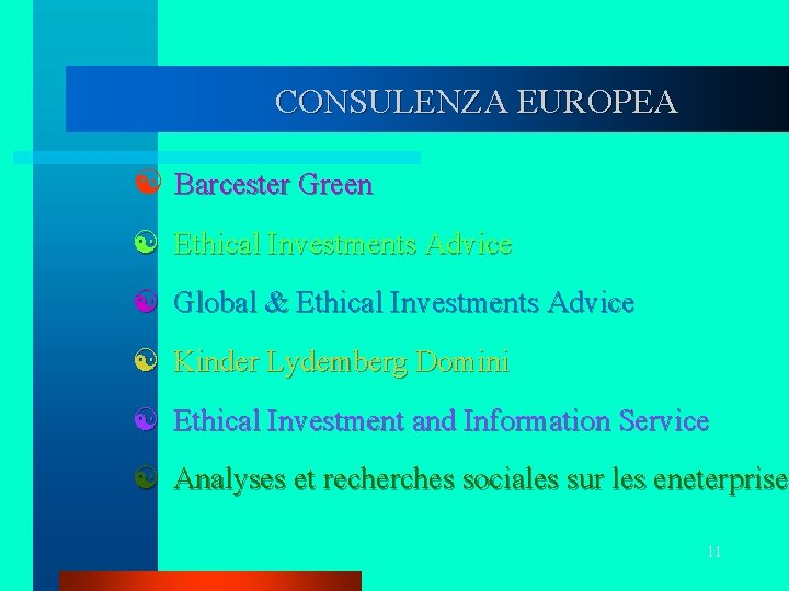 CONSULENZA EUROPEA [ Barcester Green [ Ethical Investments Advice [ Global & Ethical Investments