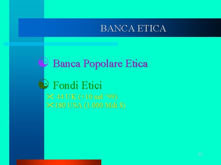 BANCA ETICA [ Banca Popolare Etica [ Fondi Etici " 44 UK (+10 nel