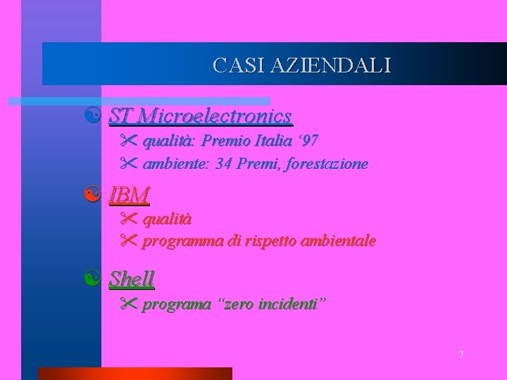 CASI AZIENDALI [ ST Microelectronics " qualità: Premio Italia ‘ 97 " ambiente: 34