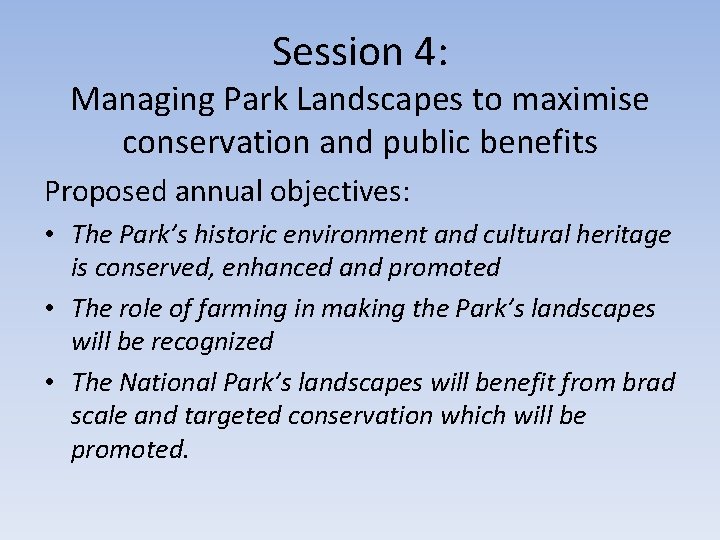 Session 4: Managing Park Landscapes to maximise conservation and public benefits Proposed annual objectives: