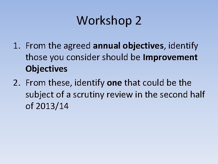 Workshop 2 1. From the agreed annual objectives, identify those you consider should be