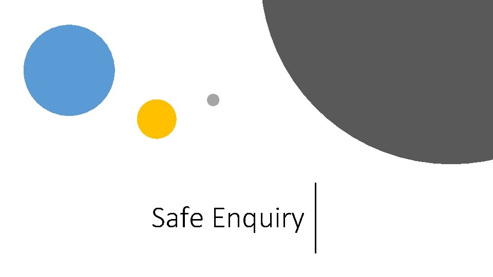 Safe Enquiry 