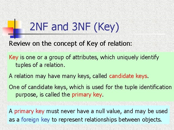 2 NF and 3 NF (Key) Review on the concept of Key of relation: